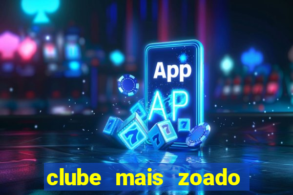 clube mais zoado do mundo